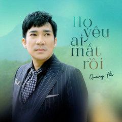 Họ Yêu Ai Mất Rồi (Cover) - Quang Hà