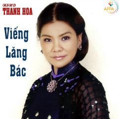 Viếng Lăng Bác - NSND Thanh Hoa