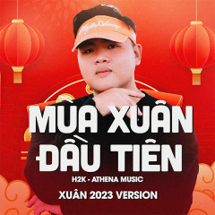 Mùa Xuân Đầu Tiên (Xuân 2023 Version) - H2K, Quốc Lượng