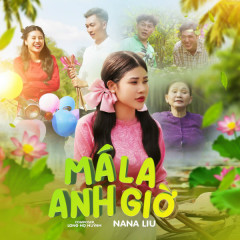 Má La Anh Giờ - Nana Liu