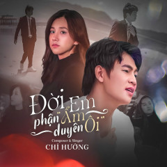 Đời Em Phận Ẩm Duyên Ôi - Chí Hướng