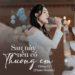 Sau Này Nếu Có Thương Em (Piano Version) - Hương Ly, LY.M