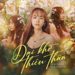 Dại Khờ Thiêu Thân - Thảo Wendy, CT