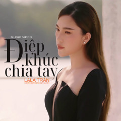 Điệp Khúc Chia Tay (Remix) - LaLa Trần, DICKSON