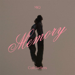 Memory - Catchellers, MiQ