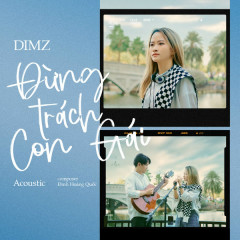 Đừng Trách Con Gái (Acoustic) - DIMZ