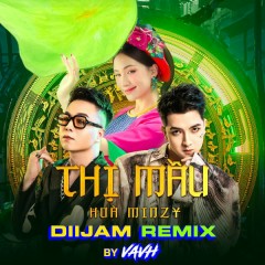 Thị Mầu (Diijam Remix) - Hòa Minzy