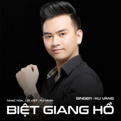 Biệt Giang Hồ (Remix) - Ku Vàng