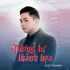 Tương Tư Thành Họa (Lofi Version) - Quang Đăng Trần