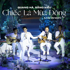 Chiếc Lá Mùa Đông (Live Version) - Quang Hà, Bằng Kiều