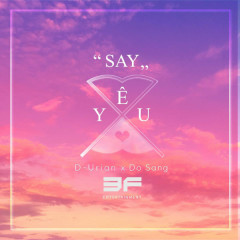 "Say" Yêu - D-Urian, Do Sang