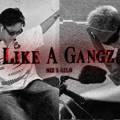 Like A GangZ - Niz, Gilo