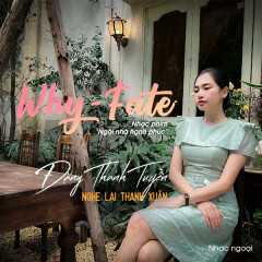 Why - Fate (Ngôi Nhà Hạnh Phúc OST) - Đặng Thanh Tuyền