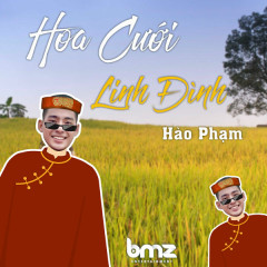 Hoa Cưới Linh Đình - Hào Phạm, BMZ