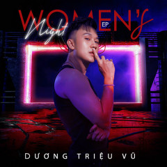 Women’s Night - Dương Triệu Vũ
