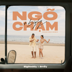 Ngõ Chạm (Kriss Ngo Remix) - BigDaddy, Emily