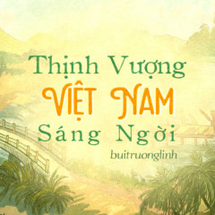 Thịnh Vượng Việt Nam Sáng Ngời - buitruonglinh