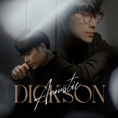 Tình Là Hữu Hạn (From "Dickson Acoustic") - DICKSON, NAhy