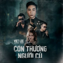 Còn Thương Người Cũ - Viet Lee