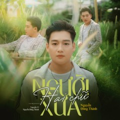 Hai Chữ Người Xưa (Lofi Version) (Remix) - Nguyễn Đăng Thành