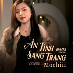 Ân Tình Sang Trang (Rumba Version) - Mochiii