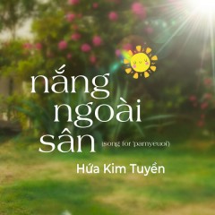 nắng ngoài sân (song for 'pamyeuoi') - Hứa Kim Tuyền