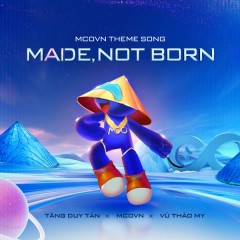 Made, Not Born - Tôi Luyện Nên Tôi - Tăng Duy Tân, Vũ Thảo My