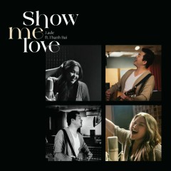 Show Me Love - J.ADE, Thanh Bùi