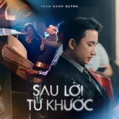 Sau Lời Từ Khước (Theme Song From "MAI") - Phan Mạnh Quỳnh