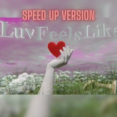 Luv Feels Like (Speed Up Version) - Nmọc, Cây