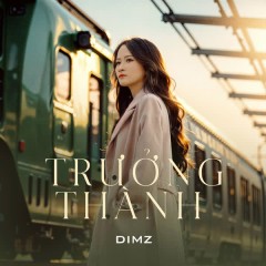 Trưởng Thành - DIMZ