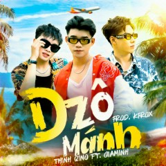 Dzô Mánh (Prod by KProx) - Thịnh Qino, Gia Minh