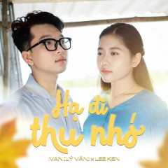 Hạ Đi Thu Nhớ - Ivan, Lee Ken