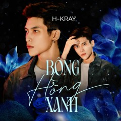 Bông Hồng Xanh - H-Kray