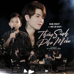 Thân Sinh Phụ Mẫu - Gia Huy Singer, Bé Lê Duy