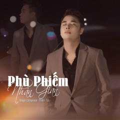 Phù Phiếm Nhân Gian - Thiên Tú