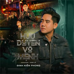 Hữu Duyên Vô Mệnh - Đinh Kiến Phong, HTM