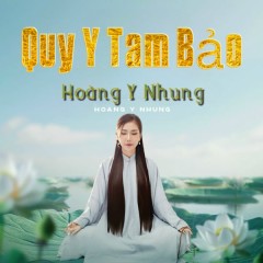 Quy Y Tam Bảo - Hoàng Y Nhung