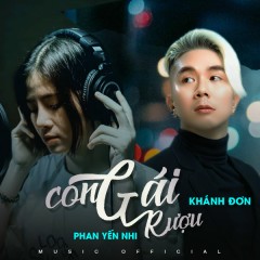 Con Gái Rượu - Khánh Đơn, Phan Yến Nhi