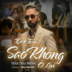 Đến Rồi Sao Không Ở Lại - Trần Thái Phong