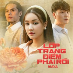 Lớp Trang Điểm Phai Rồi - Maya, Đông Thiên Đức