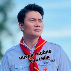 Huynh Trưởng Của Chúa - Duy Ninh