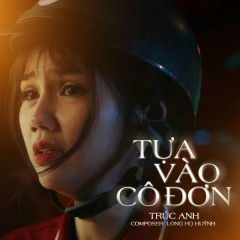 Tựa Vào Cô Đơn - Trúc Anh