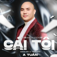 Cái Tôi - A Tuân