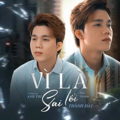 Vì Là Sai Lối - Thành Đạt