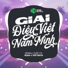 Giai Điệu Việt Nam Mình (Tích Tịch Tình Tang) (Masiw Remix) - HHD, Masew, Tuấn Cry