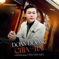 Đoạn Đường Chia Hai - Lâm Chấn Kiệt