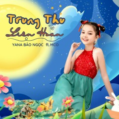 Trung Thu Liên Hoan - Yana Bảo Ngọc, MCO