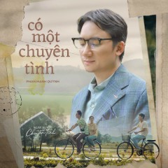 Có Một Chuyện Tình (Theme Song From “Ngày Xưa Có Một Chuyện Tình") - Phan Mạnh Quỳnh