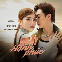 Ngày Hạnh Phúc - Hồ Việt Trung, Saka Trương Tuyền